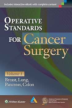 Operative Standards for Cancer Surgery: Volume I: Breast